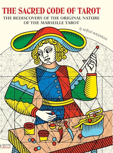 THE SACRED CODE OF TAROT The Rediscovery Of The Original Nature Of The Marseille Tarot