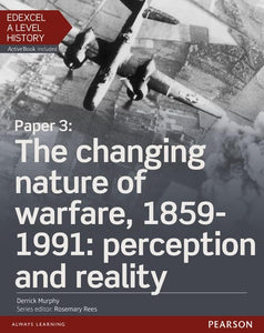 Edexcel A Level History, Paper 3: The changing nature of warfare, 1859-1991: perception and reality Student Book + ActiveBook 