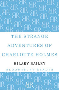 The Strange Adventures of Charlotte Holmes 