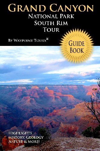 Grand Canyon National Park South Rim Tour Guide