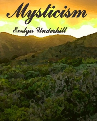 Mysticism: A Study in Nature and Development of Spiritual Consciousness