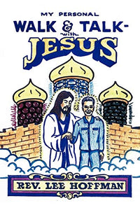 My Personal Walk and Talk with Jesus 