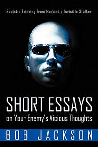 Short Essays on Your Enemy's Vicious Thoughts 