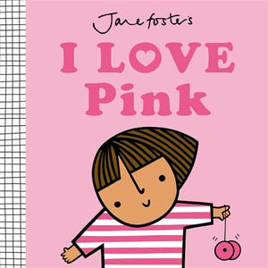 I Love Pink (Jane Foster's Colors) 