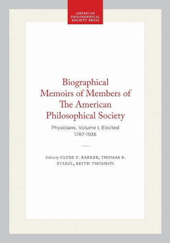 Biographical Memoirs of Members of the American Philosophical Society