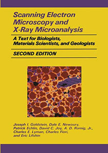 Scanning Electron Microscopy and X-Ray Microanalysis 