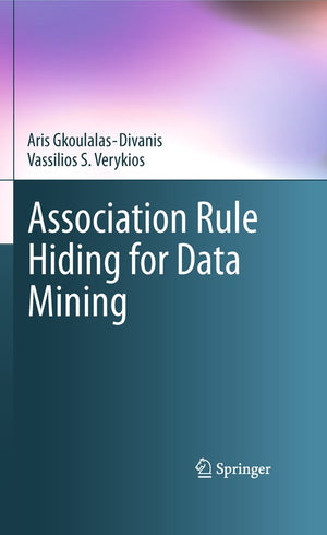 Association Rule Hiding for Data Mining