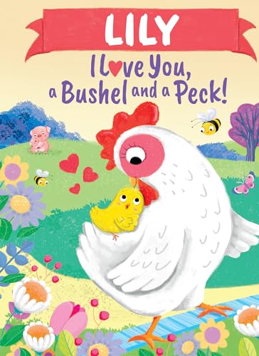 Lily I Love You, a Bushel and a Peck!