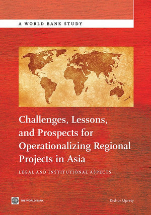 Challenges, Lessons, and Prospects for Operationalizing Regional Projects in Asia