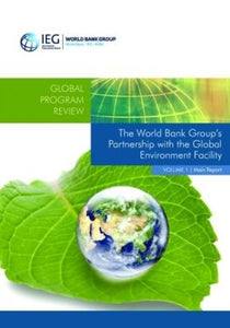 The World Bank Group's Partnership with the Global Environment Facility 