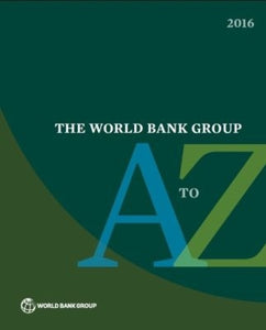 The World Bank Group a to Z 2016 