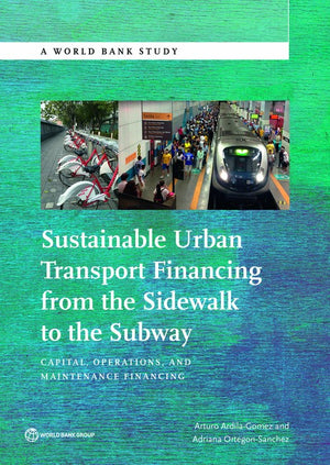 Sustainable Urban Transport Financing from the Sidewalk to the Subway