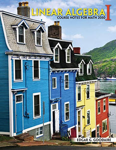 Linear Algebra I: Course Notes for Math 2050 