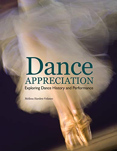 Dance Appreciation: Exploring Dance History and Performance
