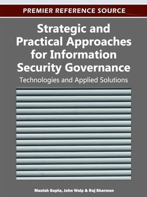 Strategic and Practical Approaches for Information Security Governance
