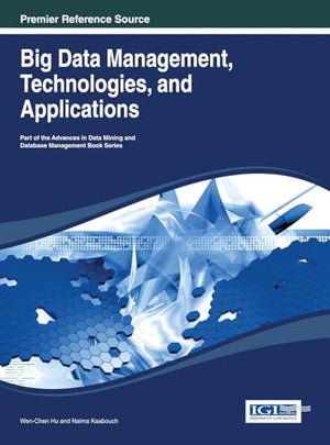 Big Data Management, Technologies, and Applications