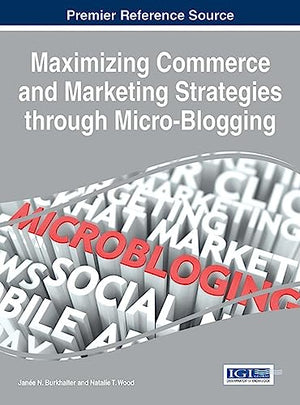 Maximizing Commerce and Marketing Strategies through Micro-Blogging