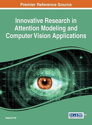 Innovative Research in Attention Modeling and Computer Vision Applications
