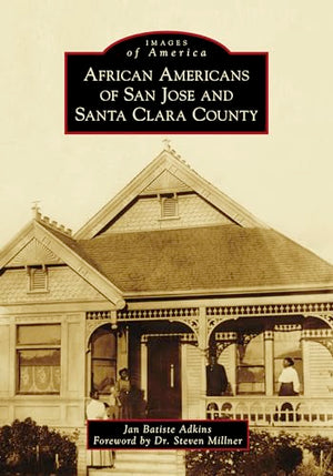 African Americans of San Jose and Santa Clara County (Images of America)