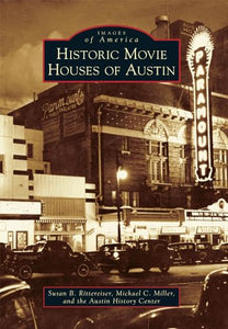 Historic Movie Houses of Austin (Images of America) 