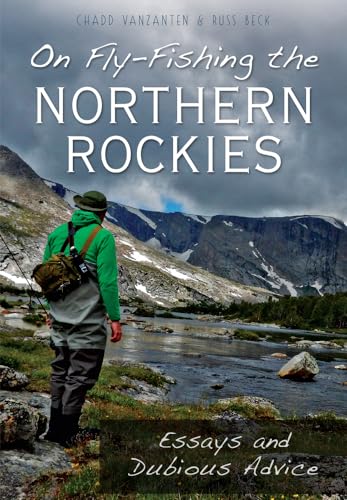 On Fly-Fishing the Northern Rockies: