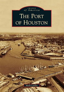 The Port of Houston (Images of America) 