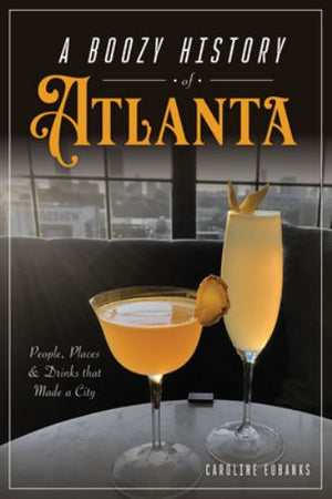 A Boozy History of Atlanta