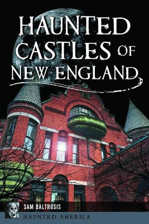Haunted Castles of New England