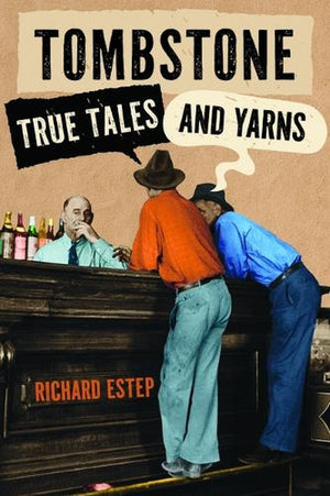 Tombstone True Tales and Yarns
