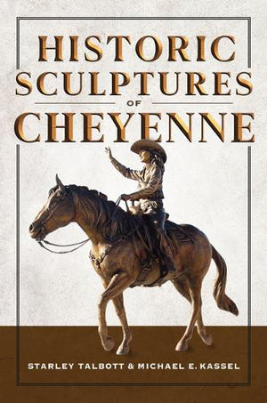 Historic Sculptures of Cheyenne