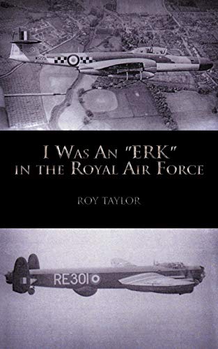 I Was An "ERK" in the Royal Air Force