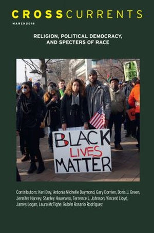 CrossCurrents: Religion, Political Democracy, and Specters of Race