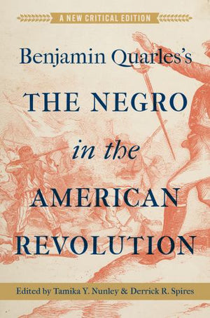 Benjamin Quarles's the Negro in the American Revolution