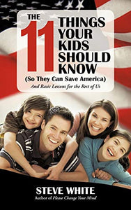 The 11 Things Your Kids Should Know (So They Can Save America) 