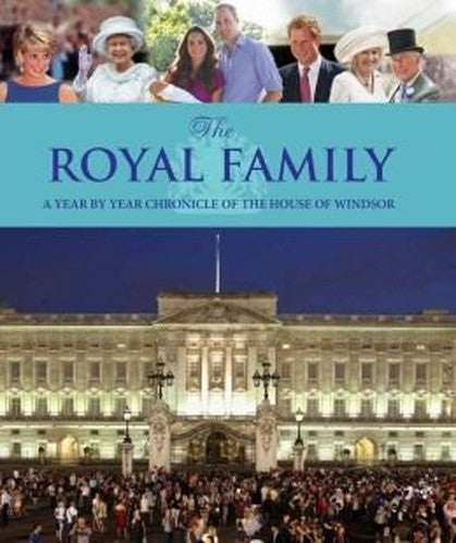 The Royal Family, a Year By Year Chronicle of the House of Windsor cover