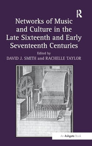 Networks of Music and Culture in the Late Sixteenth and Early Seventeenth Centuries 