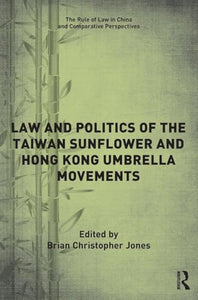 Law and Politics of the Taiwan Sunflower and Hong Kong Umbrella Movements 