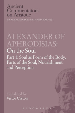 Alexander of Aphrodisias: On the Soul