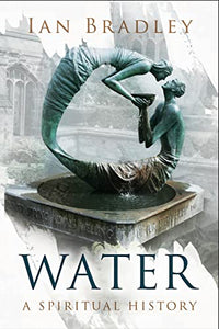 Water: A Spiritual History 
