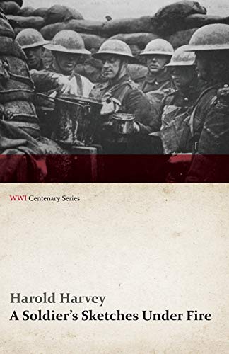 A Soldier's Sketches Under Fire (WWI Centenary Series) cover