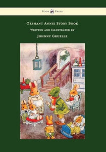 Orphant Annie Story Book - Illustrated by Johnny Gruelle 
