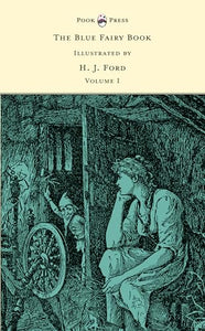The Blue Fairy Book - Illustrated by H. J. Ford - Volume I 