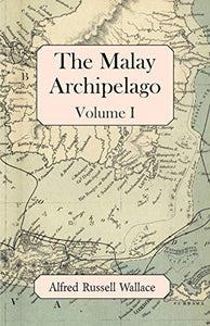 The Malay Archipelago, Volume I 