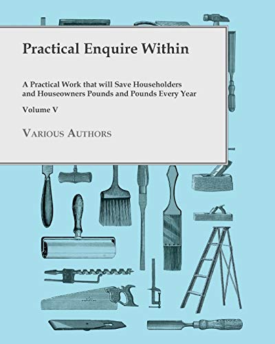 Practical Enquire Within - A Practical Work that will Save Householder cover