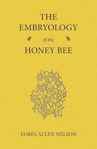 The Embryology of the Honey Bee
