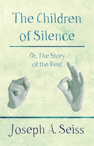 The Children of Silence - Or, the Story of the Deaf
