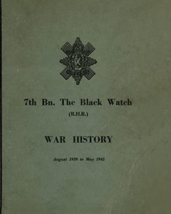 WAR HISTORY OF THE 7th Bn THE BLACK WATCH 