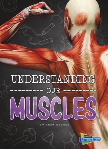 Understanding Our Muscles