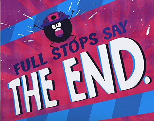 Full Stops Say "The End."