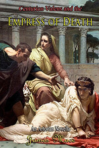 Centurion Valens and the Empress of Death 